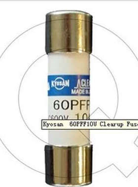 kyosan熔断器60PFF25U 60PFF5U/10U 60PS5/15/25/30