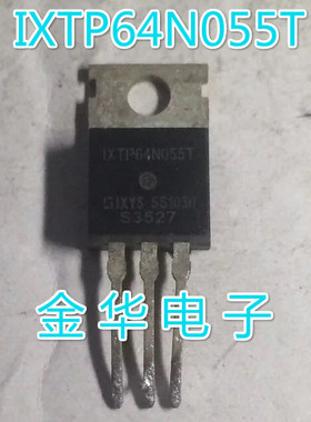 IXTP64N055T  IXTP76N075T  原装拆机件进口件 质量包好