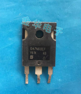 G47N60EF SIHG47N60EF  原装拆机件进口件 包好用