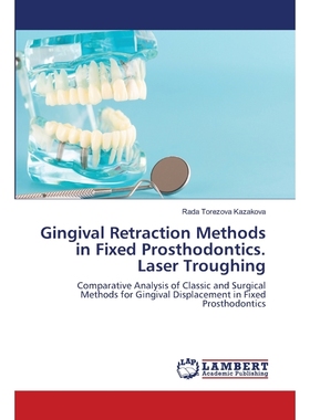 按需印刷Gingival Retraction Methods in Fixed Prosthodontics. Laser Troughing[9786203582864]