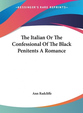按需印刷不退不换The Italian Or The Confessional Of The Black Penitents A Romance[9781419167782]