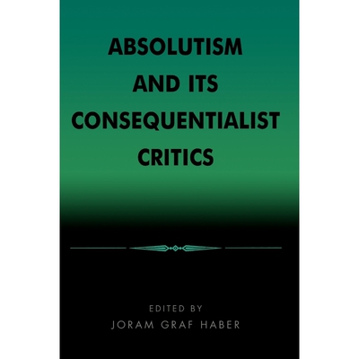 按需印刷Absolutism and Its Consequentialist Critics[9780847678402]