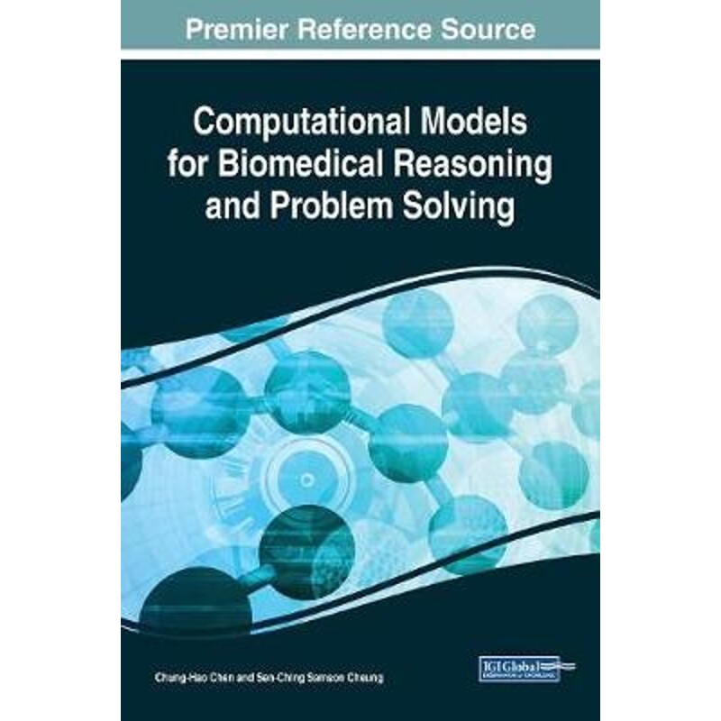 按需印刷不退不换Computational Models for Biomedical Reasoning and Problem Solving[9781522574675]