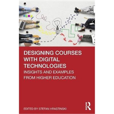按需印刷不退不换Designing Courses with Digital Technologies:Insights and Examples from Higher Education[9780367700003]