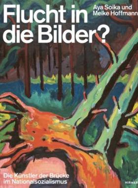 预订【德语】 Flucht in die Bilder?:Die Künstler der Brücke im Nationalsozialismus