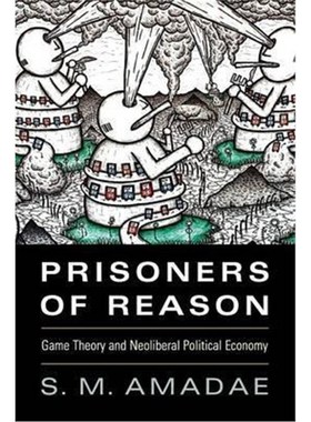 按需印刷Prisoners of Reason:Game Theory and Neoliberal Political Economy[9781107671195]