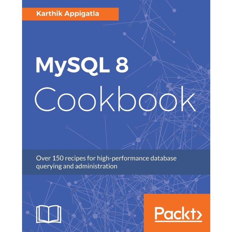 按需印刷MySQL 8 Cookbook[9781788395809]