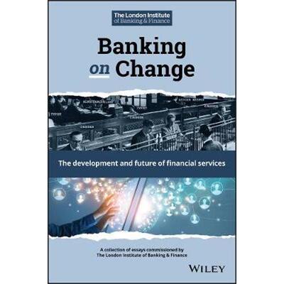 按需印刷不退不换Banking on Change - the development and future of Financial services[9781119609988]
