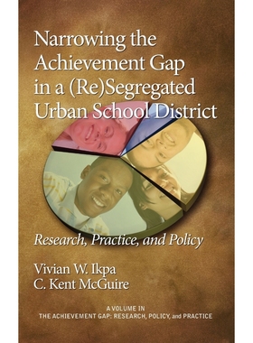 按需印刷Narrowing the Achievement Gap in a (Re) Segregated Urban School District[9781607522225]