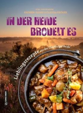 预订【德语】 In der Heide brodelt es:Lieblingsrezepte aus der Lüneburger Heide