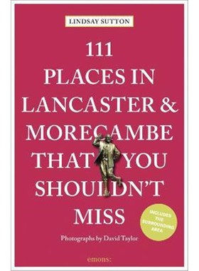 预订111 Places in Lancaster and Morecambe That You Shouldn't Miss