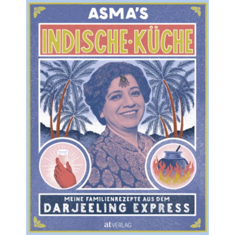 预订【德语】 Asma's Indische Küche:Meine Familienrezepte aus dem Darjeeling Express 书籍/杂志/报纸 文学小说类原版书 原图主图