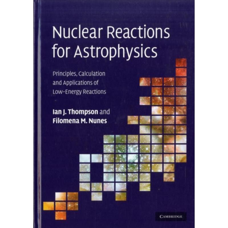 按需印刷 Nuclear Reactions for Astrophysics:Principles, Calc