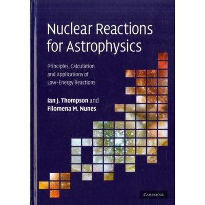 按需印刷 Nuclear Reactions for Astrophysics:Principles, Calc