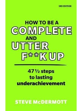 预订How to be a Complete and Utter F**k Up:47 1/2 steps to lasting underachievement