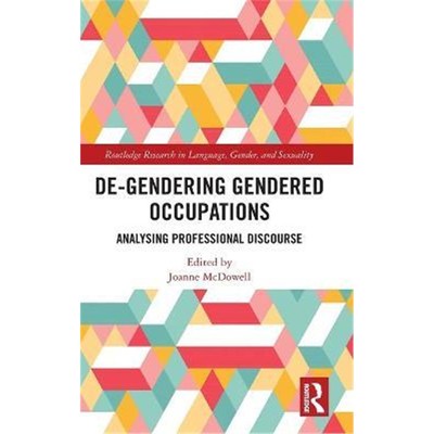 按需印刷De-Gendering Gendered Occupations:Analysing Professional Discourse[9780367143510]