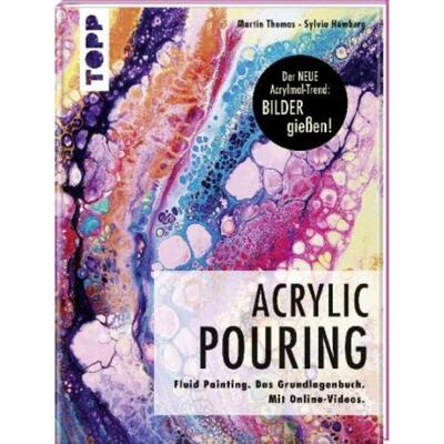 预订【德语】 Acrylic Pouring:Fluid Painting. Das Grundlagenbuch. Mit Online-Videos. Der neue Acr