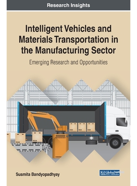 按需印刷不退不换Intelligent Vehicles and Materials Transportation in the Manufacturing Sector[9781522530640]