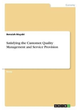 按需印刷Satisfying the Customer. Quality Management and Service Provision[9783668667853]