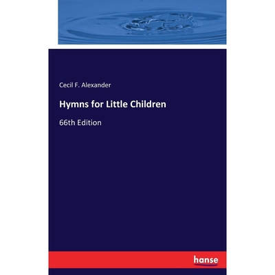 按需印刷Hymns for Little Children[9783337300296]