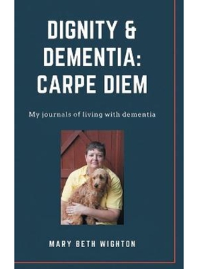 预订Dignity & Dementia:Carpe Diem: My journals of living with dementia