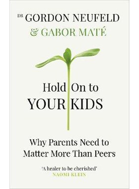 预订不退不换Hold on to Your Kids:Why Parents Need to Matter More Than Peers