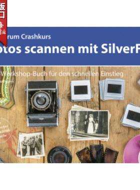 预订【德语】 Crashkurs Fotos scannen mit SilverFast:Das Workshop-Buch für den schnellen Einstieg