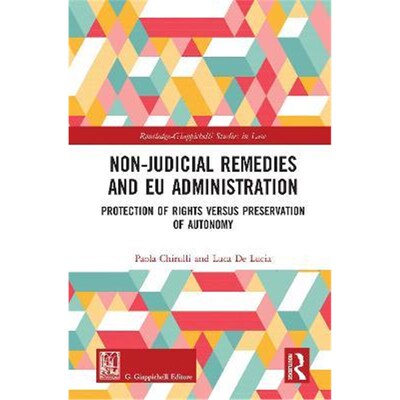 按需印刷Non-Judicial Remedies and EU Administration:Protection of Rights versus Preservation of Autonomy[9780367182380]