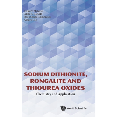 按需印刷不退不换Sodium Dithionite, Rongalite and Thiourea Oxides[9781786340955]