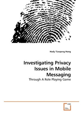 按需印刷?Investigating Privacy Issues in Mobile Messaging[9783639242447]