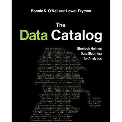 按需印刷图书The Data Catalog:Sherlock Holmes Data Sleuthing for Analytics[9781634627870]