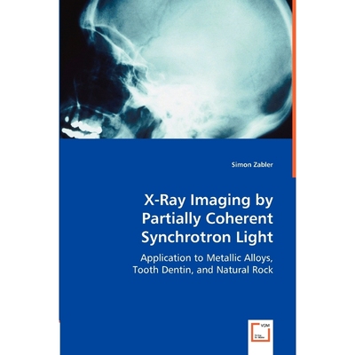 按需印刷不退不换X-Ray Imaging by Partially Coherent Synchrotron Light[9783836481403]