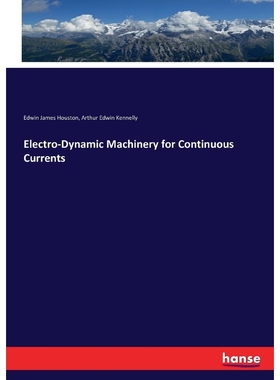 按需印刷Electro-Dynamic Machinery for Continuous Currents[9783337165680]