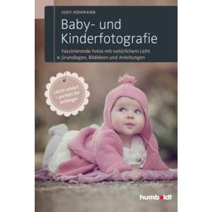 Licht. und Fotos mit Faszinierende Baby Kinderfotografie Grundlagen 预订 natürlichem 德语