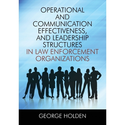 预订Operational and Communication Effectiveness, and Leadership Structures in Law Enforcement Organizati