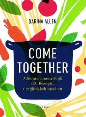 预订【德语】 Come Together:Alles aus einem Topf: 100 Rezepte, die glücklich machen