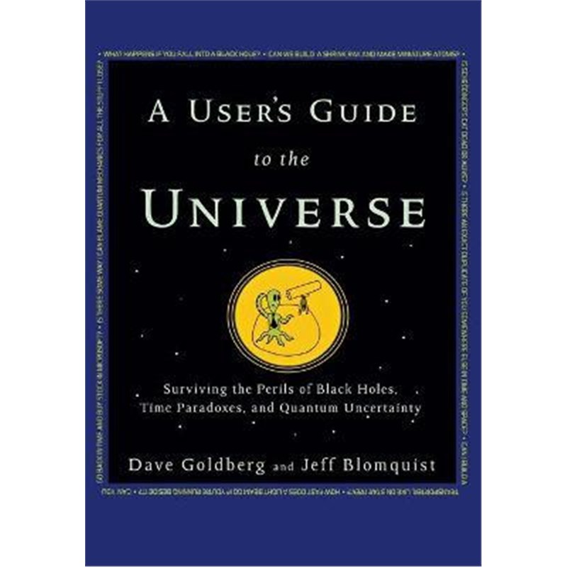 预订A User's Guide to the Universe:Surviving the Perils of Black Holes, Time Paradoxes, and Quantum Uncertainty