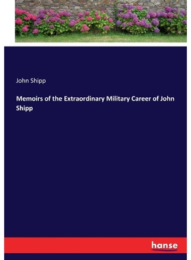 按需印刷Memoirs of the Extraordinary Military Career of John Shipp[9783337399108]
