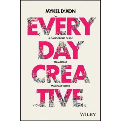 按需印刷不退不换Everyday Creative:A Dangerous Guide for Making Magic at Work[9780730383734]