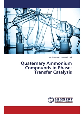 按需印刷Quaternary Ammonium Compounds in Phase-Transfer Catalysis[9783659449048]
