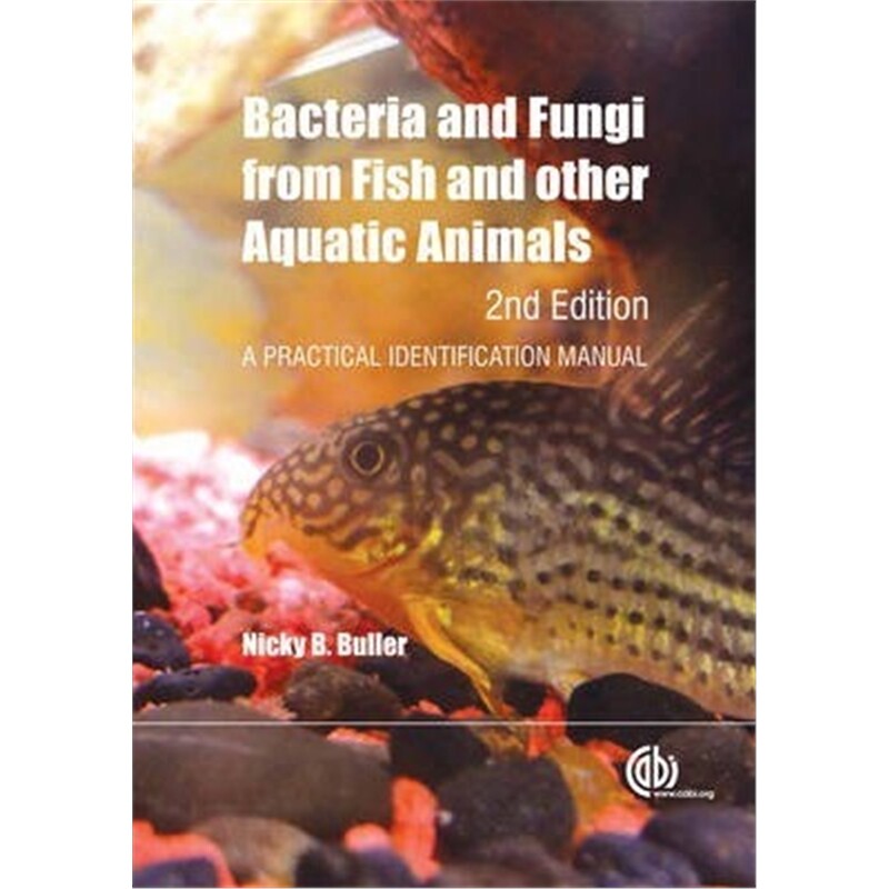 预订不退不换Bacteria and Fungi from Fish and Other Aquatic Animals:A Practical Identification Manual