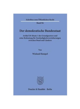预订【德语】Der demokratische Bundesstaat.:Artikel 20 Absatz 1 des Grundgesetzes und seine Bedeutung für Zust?ndigkeits