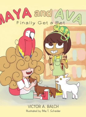 按需印刷不退不换Maya and Ava Finally Get a Pet[9781984528445]