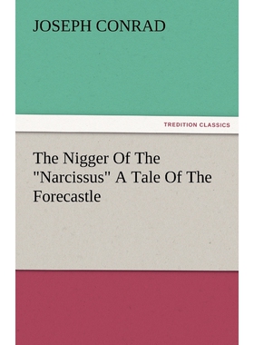 按需印刷不退不换The Nigger of the Narcissus a Tale of the Forecastle[9783842484993]