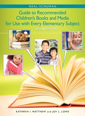 预订The Neal-Schuman Guide to Recommended Children's Books and Media for Use with Every Elementary Subje