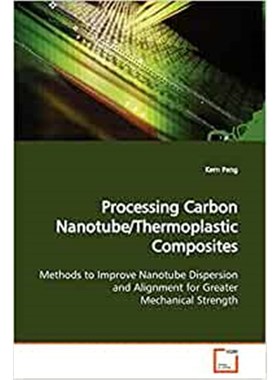 按需印刷Processing Carbon Nanotube/Thermoplastic Composites[9783639130287]