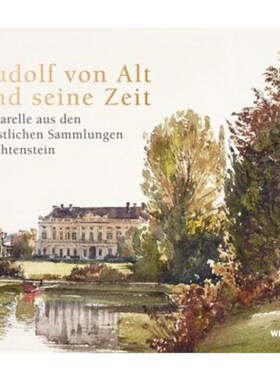 预订【德语】 Rudolf von Alt und seine Zeit. Aquarelle aus den Fürstlichen Sammlungen Liechtenstein:Katalog zur Ausstell