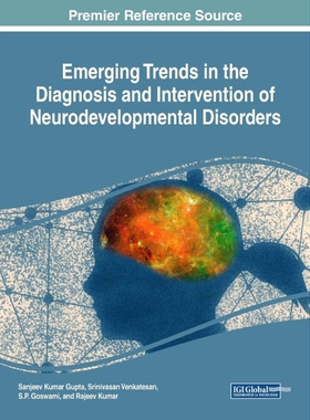 按需印刷不退不换Emerging Trends in the Diagnosis and Intervention of Neurodevelopmental Disorders[9781522570042]
