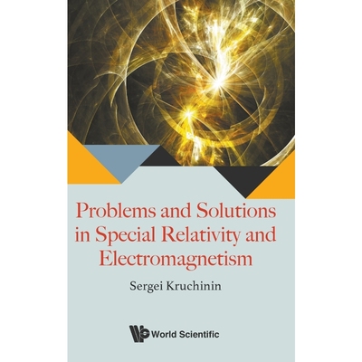 按需印刷Problems and Solutions in Special Relativity and Electromagnetism[9789813227262]