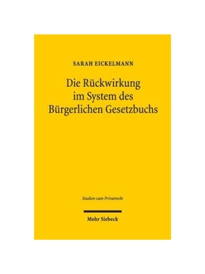 预订【德语】Die Rückwirkung im System des Bürgerlichen Gesetzbuchs: